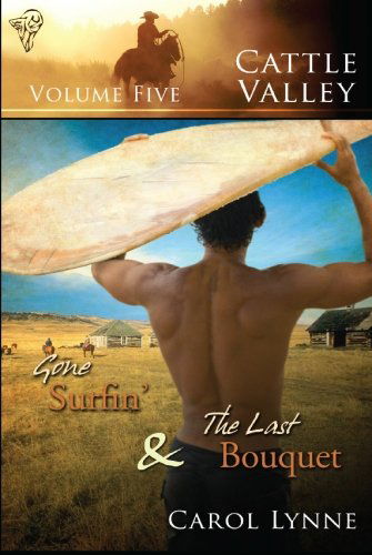 Cover for Carol Lynne · Cattle Valley: Gone Surfin' / the Last Bouquet (Paperback Book) (2009)