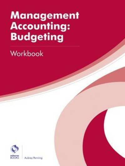 Cover for Aubrey Penning · Management Accounting: Budgeting Workbook - AAT Professional Diploma in Accounting (Paperback Book) (2016)