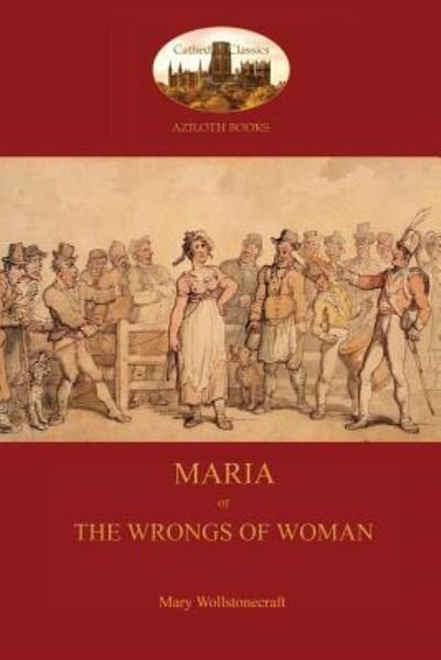 Cover for Mary Wollstonecraft · Maria, or the Wrongs of Woman (Aziloth Books) (Taschenbuch) (2015)