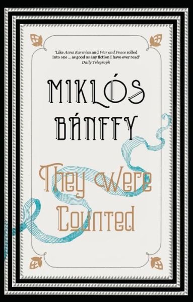 They Were Counted: The Transylvanian Trilogy, Volume I - Miklos Banffy - Libros - Quercus Publishing - 9781910050903 - 8 de septiembre de 2016