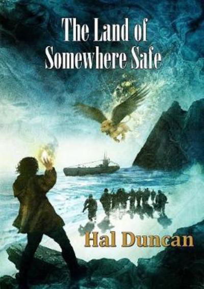 Cover for Hal Duncan · The Land of Somewhere Safe (Taschenbuch) (2018)
