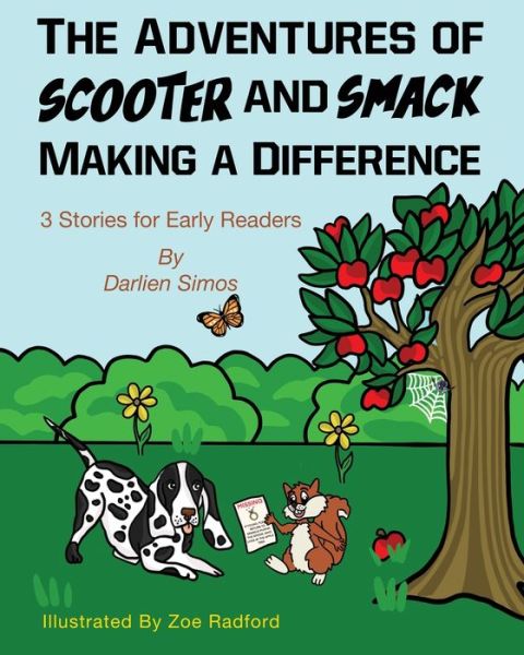 The Adventures of Scooter and Smack Making a Difference - Darlien Simos - Books - Suncoast Digital Press, Inc. - 9781939237903 - March 9, 2022