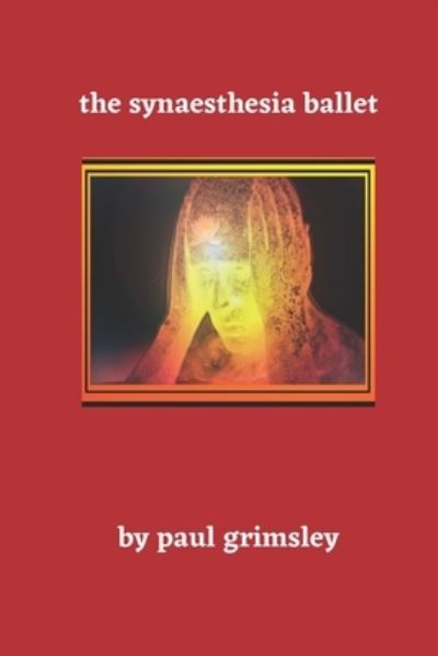 Cover for Paul Grimsley · The Synaesthesia Ballet (Pocketbok) (2021)