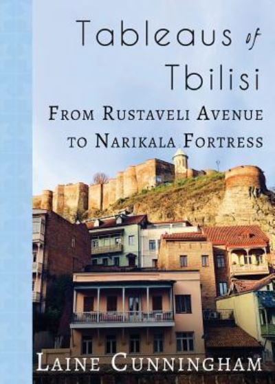 Cover for Laine Cunningham · Tableaus of Tbilisi (Paperback Book) (2019)