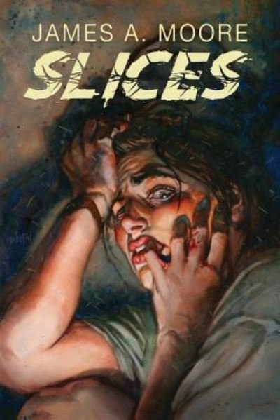 Cover for James A Moore · Slices (Paperback Bog) (2018)