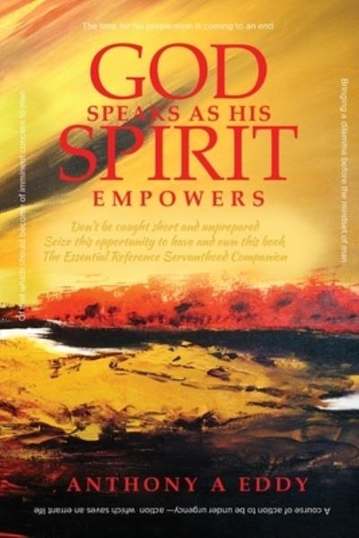 Cover for Anthony A Eddy · GOD Speaks as His Spirit Empowers (Paperback Book) (2019)