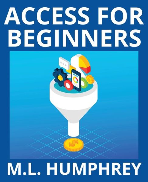 Cover for M L Humphrey · Access for Beginners (Paperback Book) (2020)