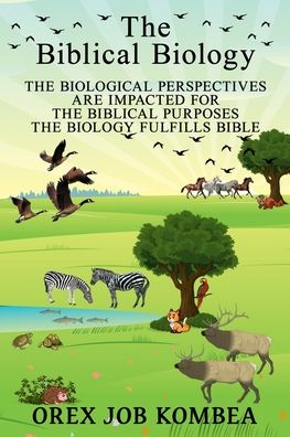 Cover for Orex Job Kombea · The Biblical Biology (Paperback Bog) (2020)