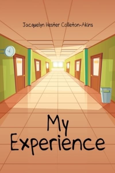 Cover for Jacquelyn Hester Colleton-Akins · My Experience (Paperback Book) (2020)