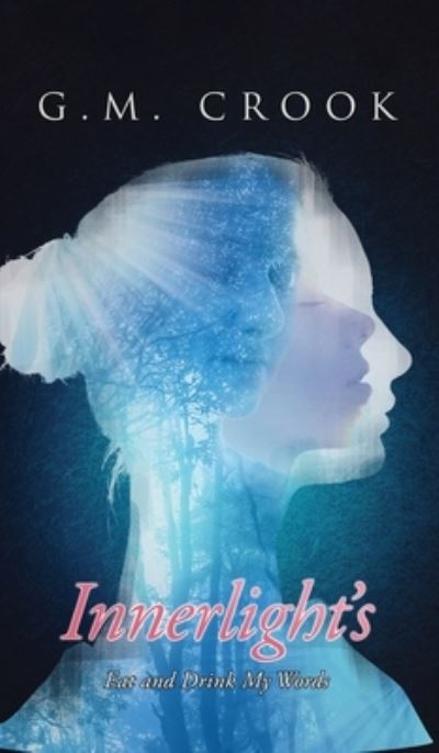 Cover for G. M. Crook · Innerlight's (Book) (2022)