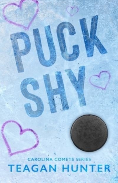 Cover for Teagan Hunter · Puck Shy (Paperback Bog) [Special edition] (2022)