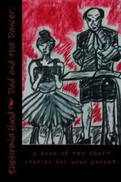 Cover for Ephemia Hood · Dad and the Dancer. (Paperback Book) (2017)