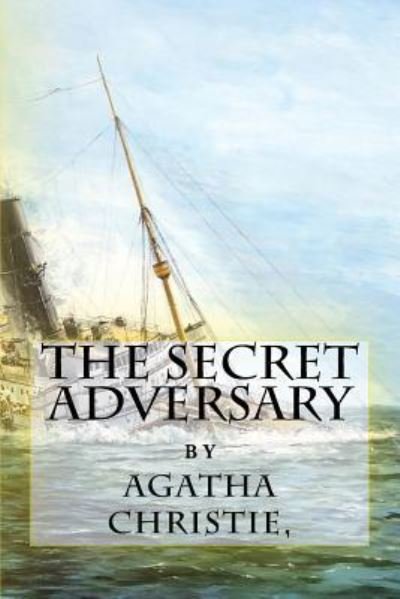 The Secret Adversary - Agatha Christie - Bøker - Createspace Independent Publishing Platf - 9781978409903 - 17. oktober 2017