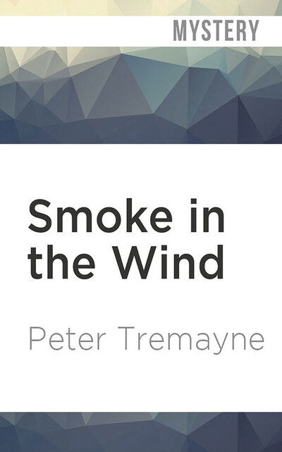 Cover for Peter Tremayne · Smoke in the Wind (CD) (2020)