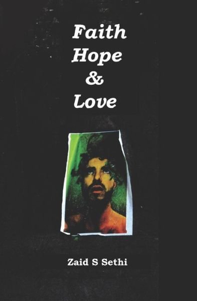 Cover for Zaid S Sethi · Faith Hope &amp; Love (Pocketbok) (2018)