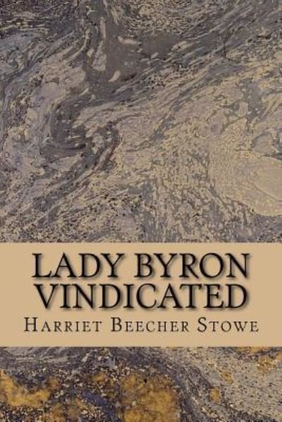 Cover for Professor Harriet Beecher Stowe · Lady Byron Vindicated (Paperback Book) (2017)