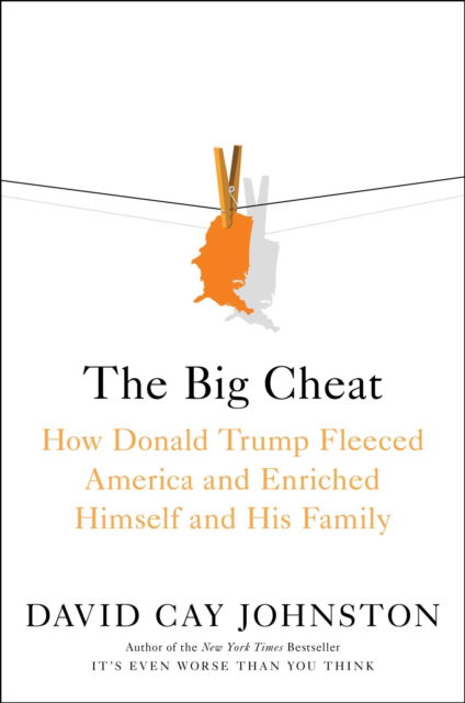 Cover for David Cay Johnston · The Big Cheat: How Donald Trump Fleeced America and Enriched Himself and His Family (Paperback Bog) (2021)