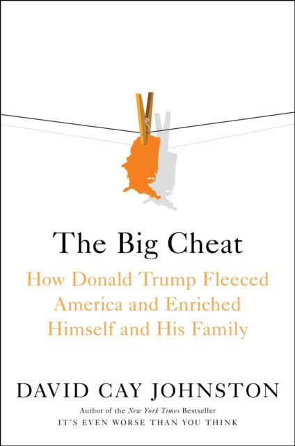 Cover for David Cay Johnston · The Big Cheat: How Donald Trump Fleeced America and Enriched Himself and His Family (Paperback Book) (2021)