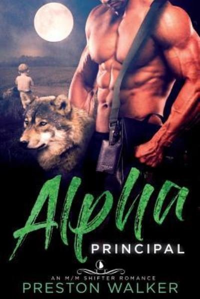 Cover for Preston Walker · Alpha's Principal (Paperback Book) (2018)