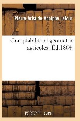 Cover for Lefour-p-a-a · Comptabilite et Geometrie Agricoles 2e Edition (Paperback Book) (2016)