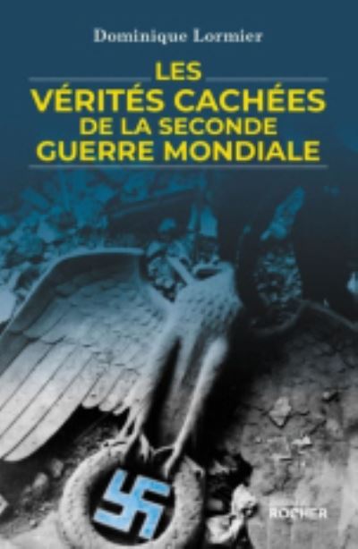 Cover for Dominique Lormier · Les verites cachees de la seconde guerre mondiale (MERCH) (2019)