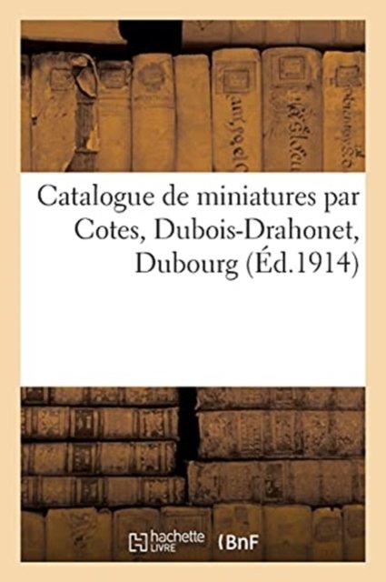 Cover for Mm Mannheim · Catalogue de Miniatures Par Cotes, Dubois-Drahonet, Dubourg (Paperback Bog) (2020)