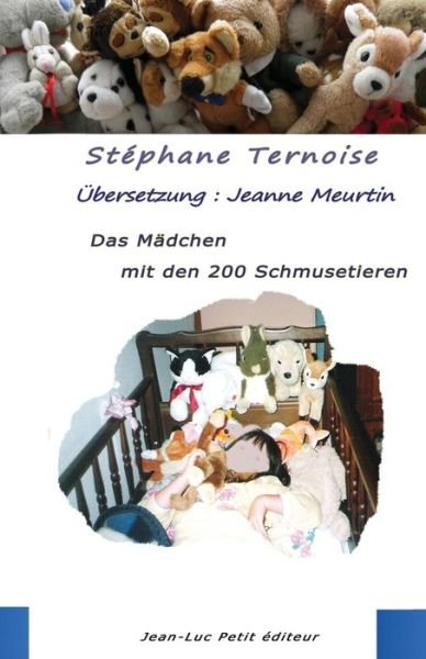 Cover for Jeanne Meurtin · Das Mädchen Mit den 200 Schmusetieren (Paperback Book) [German, 1 edition] (2014)