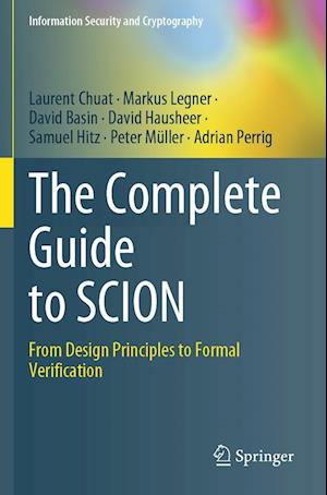 Cover for Laurent Chuat · The Complete Guide to SCION: From Design Principles to Formal Verification - Information Security and Cryptography (Paperback Book) [2022 edition] (2023)