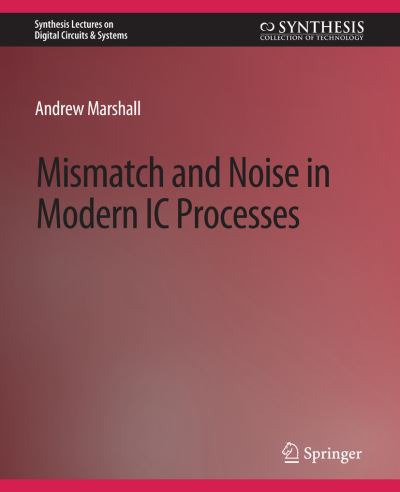 Cover for Andrew Marshall · Mismatch and Noise in Modern IC Processes (Book) (2009)