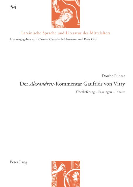 Lateinische Sprache und Literatur des Mittelalters : Ueberlieferung - Fassungen - Inhalte : 54 - Doerthe Fuhrer - Książki - Peter Lang Gmbh, Internationaler Verlag  - 9783034345903 - 26 kwietnia 2023