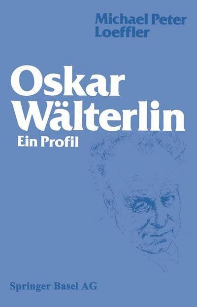 Cover for Loeffler · Oskar Walterlin: Ein Profil (Taschenbuch) [2nd 2. Aufl. 1981 edition] (2014)