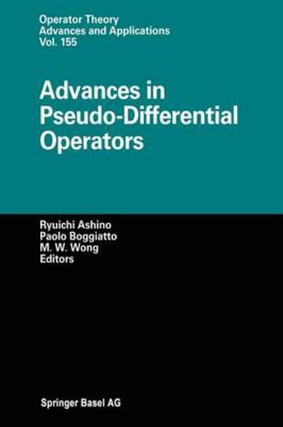 Cover for Ryuichi Ashino · Advances in Pseudo-Differential Operators - Operator Theory: Advances and Applications (Pocketbok) [Softcover reprint of the original 1st ed. 2004 edition] (2012)