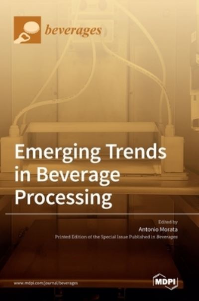 Emerging Trends in Beverage Processing - Antonio Morata - Books - Mdpi AG - 9783036510903 - February 16, 2022