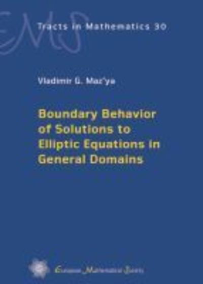 Cover for Vladimir Maz'ya · Boundary Behavior of Solutions to Elliptic Equations in General Domains - EMS Tracts in Mathematics (Hardcover Book) (2018)