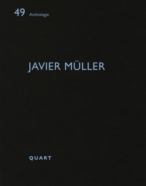 Javier Muller - Anthologie -  - Böcker - Quart Publishers - 9783037612903 - 30 juni 2023