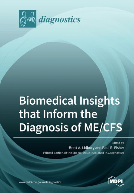 Biomedical Insights that Inform the Diagnosis of ME/CFS - Brett Lidbury - Books - Mdpi AG - 9783039283903 - March 16, 2020