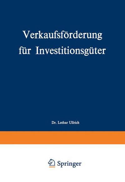 Lothar Ullrich · Verkaufsfoerderung Fur Investitionsguter (Paperback Book) [Softcover Reprint of the Original 1st 1972 edition] (2012)