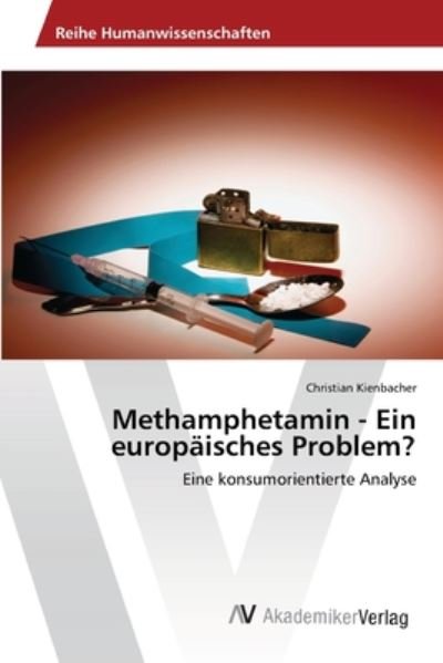 Cover for Kienbacher · Methamphetamin - Ein europäi (Book) (2016)