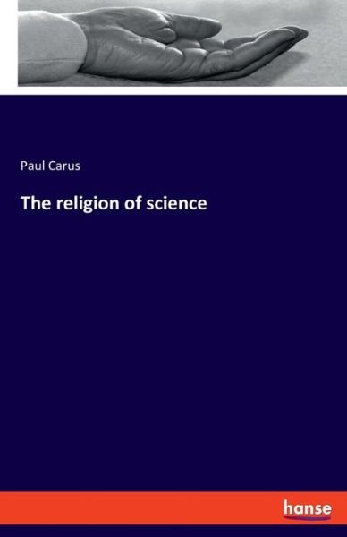 Cover for Carus · The religion of science (Book) (2019)