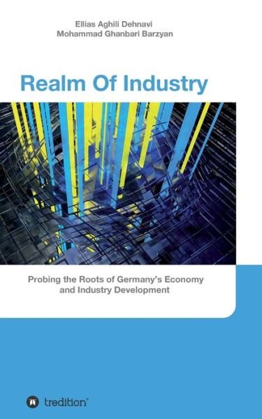 Cover for Ellias Aghili Dehnavi · Realm Of Industry (Paperback Book) (2020)