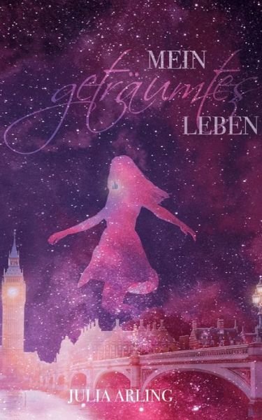 Cover for Julia Arling · Mein geträumtes Leben (Book) (2022)