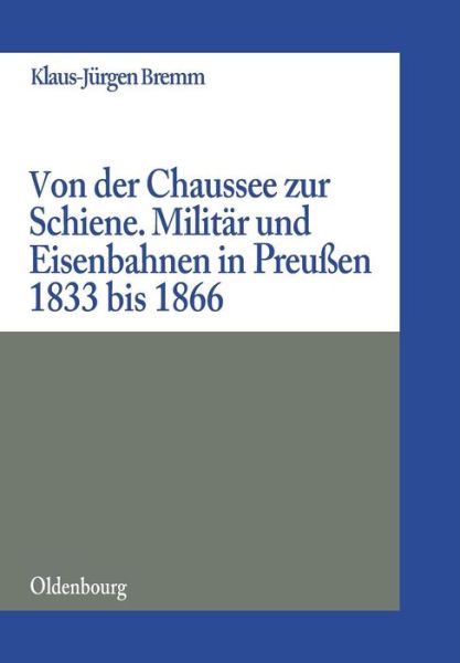 Cover for Klaus-Jurgen Bremm · Von der Chaussee zur Schiene - Militargeschichtliche Studien (Paperback Book) (2005)