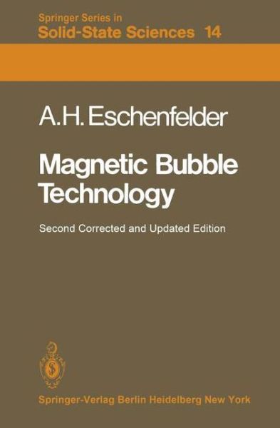 Cover for A. H. Eschenfelder · Magnetic Bubble Technology - Springer Series in Solid-State Sciences (Paperback Book) [2nd corr. and updated edition] (1981)
