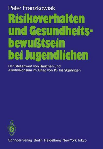 Cover for Peter Franzkowiak · Risikoverhalten und Gesundheitsbewusstsein bei Jugendlichen (Paperback Book) [German edition] (1986)
