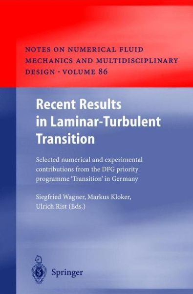 Cover for Siegfried Wagner · Recent Results in Laminar-Turbulent Transition: Selected numerical and experimental contributions from the DFG priority programme &quot;Transition&quot; in Germany - Notes on Numerical Fluid Mechanics and Multidisciplinary Design (Hardcover Book) [2003 edition] (2003)