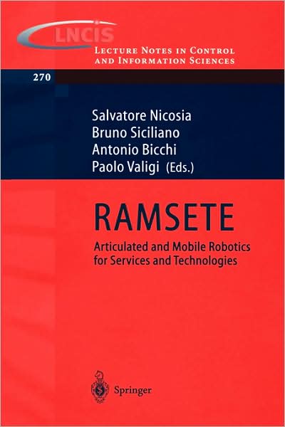 Cover for S Nicosia · RAMSETE: Articulated and Mobile Robotics for Services and Technology - Lecture Notes in Control and Information Sciences (Paperback Book) [2001 edition] (2001)