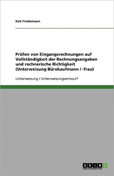 Prüfen von Eingangsrechnunge - Friedemann - Bøger - GRIN Verlag GmbH - 9783638598903 - 16. august 2007