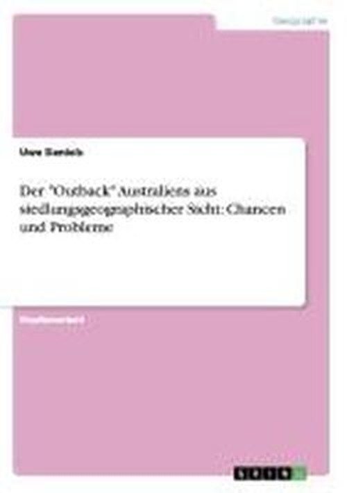Cover for Uwe Daniels · Der Outback Australiens aus siedlungsgeographischer Sicht: Chancen und Probleme (Paperback Book) [German edition] (2007)
