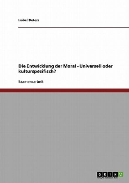 Die Entwicklung der Moral - Univ - Deters - Bücher - GRIN Verlag - 9783638923903 - 5. November 2013