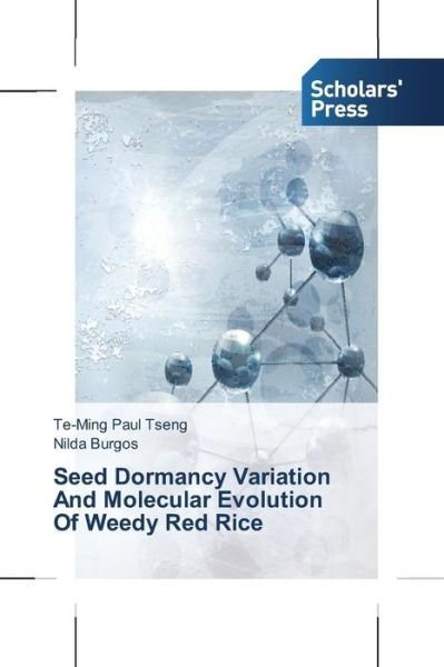 Cover for Nilda Burgos · Seed Dormancy Variation   and Molecular Evolution   of Weedy Red Rice (Paperback Book) (2013)